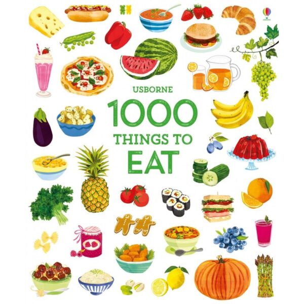 Usborne 1000 things to eat