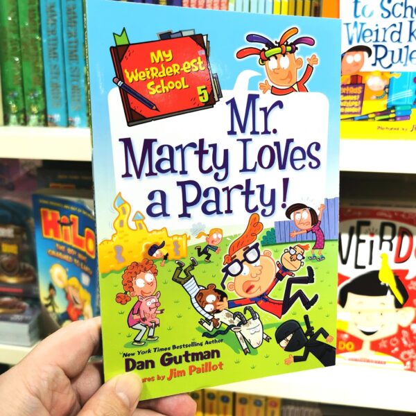 My Weirder-est School #5 Mr. Marty Loves a Party
