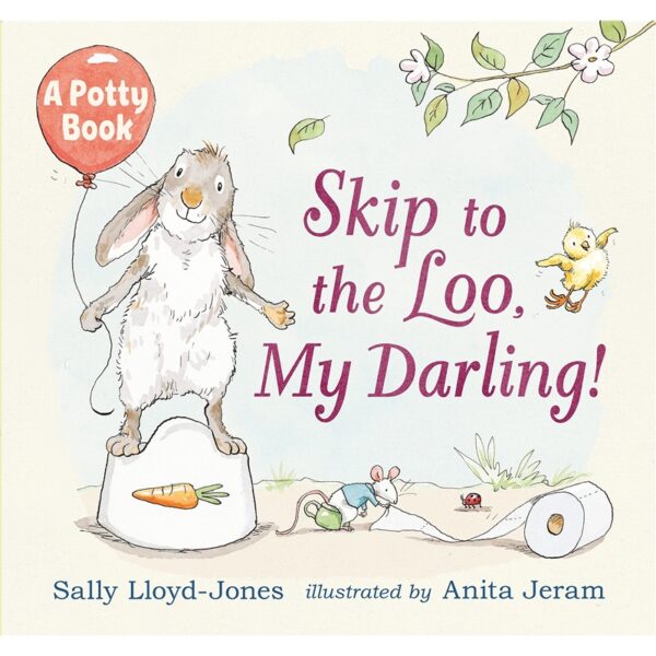 Skip to the Loo, My Darling! A Potty Book