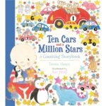Ten Cars and a Million Stars A Counting Storybook