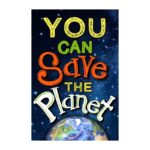 you can save the planet
