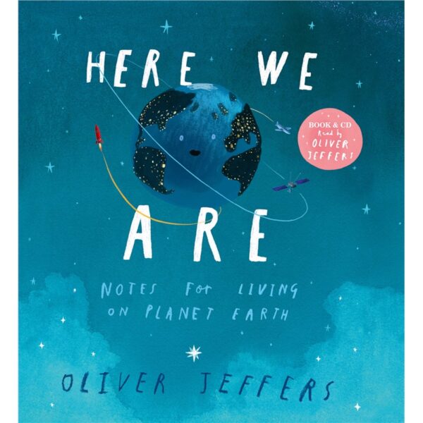 Here We Are Notes for Living on Planet Earth