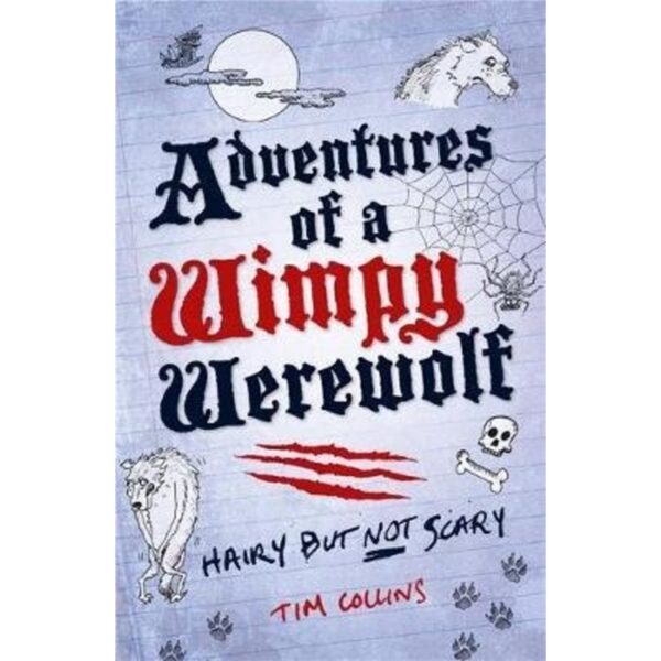 Adventures of a wimpy werewolf 9781250158833
