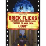 Brick Flicks 60 Iconic Movie Scenes and Posters to Make From LEGO