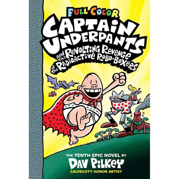 Captain Underpants and the Revolting Revenge of the Radioactive Robo-Boxers Color Edition