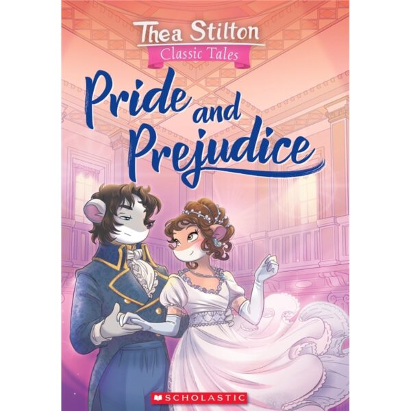 9781338656060 Thea Stilton Classic Tales Pride and Prejudice_1