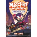 Mischief and Mayhem #1 Born to Be Bad