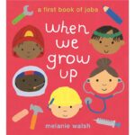 When We Grow Up A First Book of Jobs